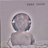 Ryan Lendt Lyrics Ryan Lendt
