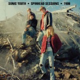 Spinhead Sessions Lyrics Sonic Youth