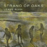Leave Ruin Lyrics Strand of Oaks