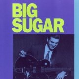 Big Sugar Lyrics Big Sugar