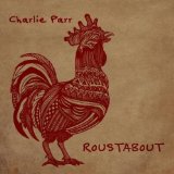 Roustabout Lyrics Charlie Parr