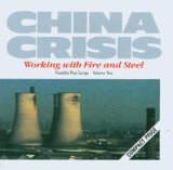 Working With Fire And Steel Possible Pop Songs, Vol. 2 Lyrics China Crisis