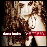 Love To Beg Lyrics Dana Fuchs