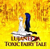 Toxic Fairy Tale Lyrics Lujaneeza