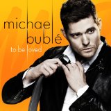To Be Loved Lyrics Michael Buble