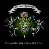 The World, The Flesh and The Devil Lyrics Mr. Irish Bastard