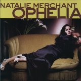 Ophelia Lyrics Natalie Merchant