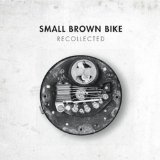 Recollected Lyrics Small Brown Bike