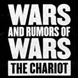 Wars And Rumors Of Wars Lyrics The Chariot