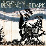 Bending The Dark Lyrics The Imagined Village
