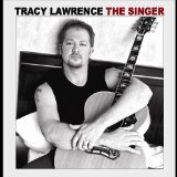 The Singer Lyrics Tracy Lawrence