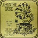The More That We Learn, The More We Learn That We’re Wrong Lyrics Absinthe Rose