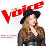 Blue Bayou (The Voice Performance) [Single] Lyrics Alisan Porter