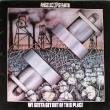 We Gotta Get Out of This Place Lyrics Angelic Upstarts