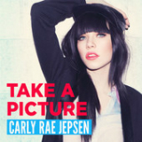 Take a Picture (Single) Lyrics Carly Rae Jepsen