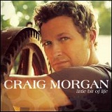 Little Bit of Life Lyrics Craig Morgan