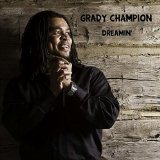 Dreamin' Lyrics Grady Champion