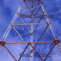 God, Please! Lyrics Jesse Gagnon