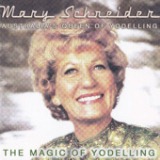 The Magic Of Yodelling Lyrics Mary Schneider