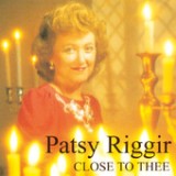 Close to Thee Lyrics Patsy Riggir