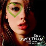 Noise From The Basement Lyrics Skye Sweetnam