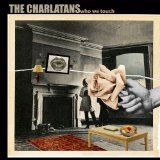 Who We Touch Lyrics The Charlatans