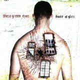 House Of Glass Lyrics These Green Eyes