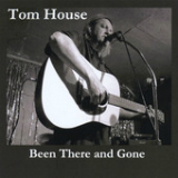 Been There And Gone Lyrics Tom House