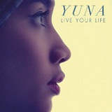 Live Your Life (Single) Lyrics Yuna