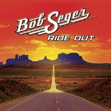 Ride Out Lyrics Bob Seger