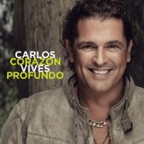 Corazon Profundo Lyrics Carlos Vives