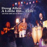 A Little Bit... Live Lyrics Doug Allen