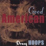 Good American Lyrics Drazy Hoops