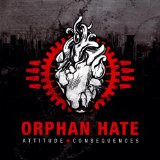 Attitude & Consequences Lyrics Orphan Hate