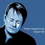 Uncover Me Lyrics Peter Matuchniak