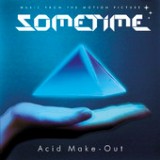 Acid Make-Out: Music From the Motion Picture (EP) Lyrics Sometime