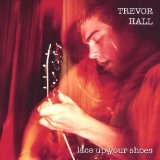 Lace Up Your Shoes Lyrics Trevor Hall
