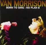 Born to Sing: No Plan B Lyrics Van Morrison