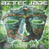 Paradise Lost Lyrics Aztec Jade