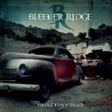 Small Town Dead Lyrics Bleeker Ridge