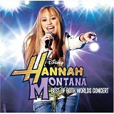The Best of Both Worlds Concert Lyrics Hannah Montana