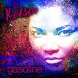 Gasoline (Single) Lyrics Ketsia
