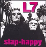 Slap Happy Lyrics L7