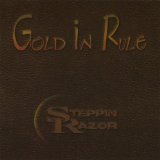 Gold In Rule Lyrics Steppin Razor