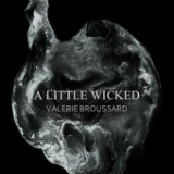 A Little Wicked (Single) Lyrics Valerie Broussard