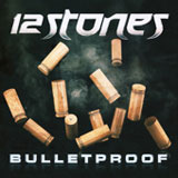 Bulletproof (Single) Lyrics 12 Stones