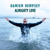 Almighty Love Lyrics Damien Dempsey
