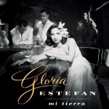 Mi Tierra Lyrics Estefan Gloria
