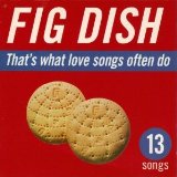Miscellaneous Lyrics Fig Dish