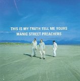 This Is My Truth Tell Me Yours Lyrics Manic Street Preachers